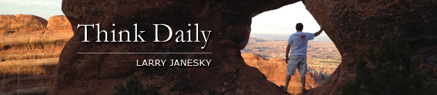 Larry Janesky: Think Daily