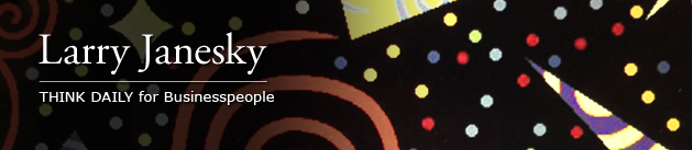 Larry Janesky: Think Daily