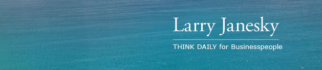 Larry Janesky: Think Daily