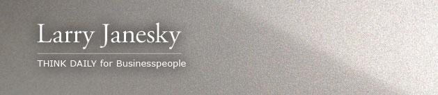 Larry Janesky: Think Daily