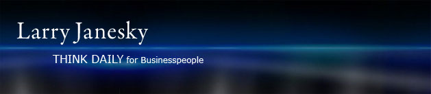 Larry Janesky: Think Daily