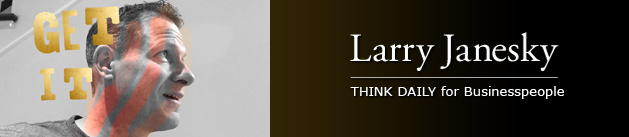 Larry Janesky: Think Daily