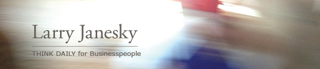 Larry Janesky: Think Daily