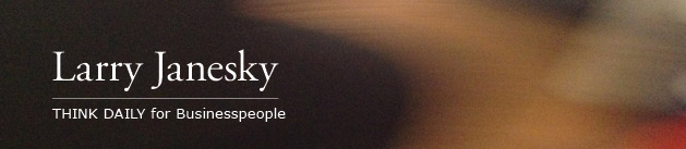 Larry Janesky: Think Daily