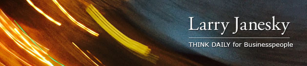 Larry Janesky: Think Daily