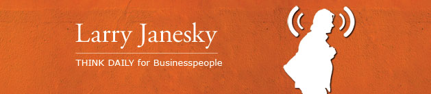 Larry Janesky: Think Daily