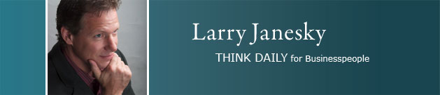 Larry Janesky: Think Daily