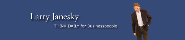 Larry Janesky: Think Daily