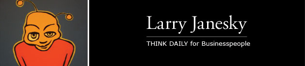 Larry Janesky: Think Daily