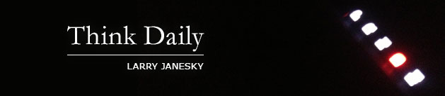 Larry Janesky: Think Daily