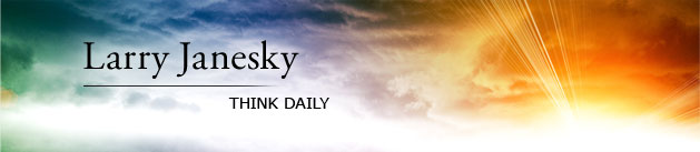 Larry Janesky: Think Daily