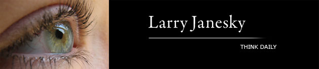 Larry Janesky: Think Daily