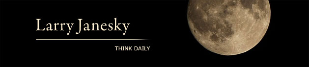 Larry Janesky: Think Daily