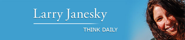 Larry Janesky: Think Daily