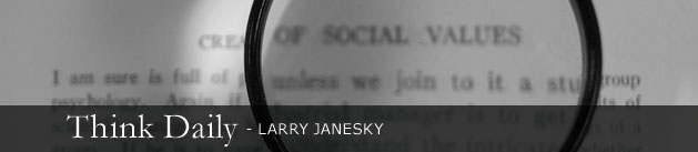 Larry Janesky: Think Daily