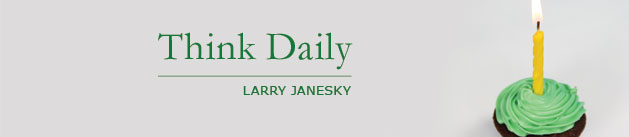 Larry Janesky: Think Daily