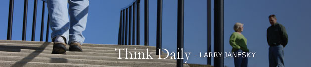 Larry Janesky: Think Daily