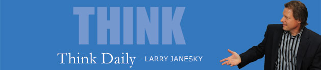 Larry Janesky: Think Daily