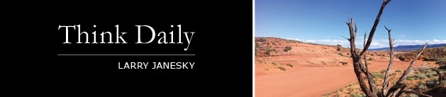 Larry Janesky: Think Daily