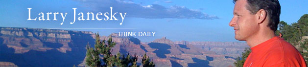 Larry Janesky: Think Daily