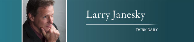 Larry Janesky: Think Daily