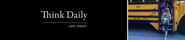 Larry Janesky: Think Daily