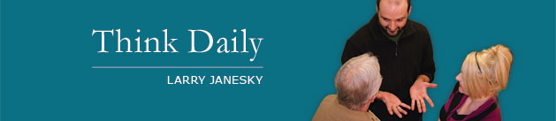 Larry Janesky: Think Daily