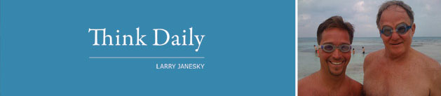 Larry Janesky: Think Daily