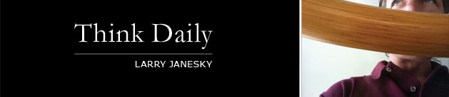 Larry Janesky: Think Daily