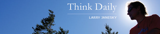 Larry Janesky: Think Daily