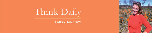 Larry Janesky: Think Daily