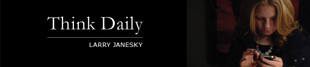 Larry Janesky: Think Daily