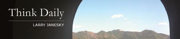 Larry Janesky: Think Daily