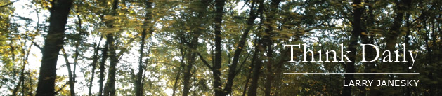 Larry Janesky: Think Daily