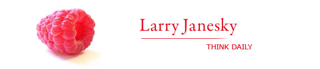Larry Janesky: Think Daily