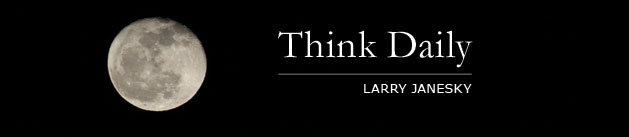 Larry Janesky: Think Daily