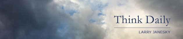 Larry Janesky: Think Daily