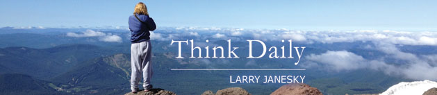 Larry Janesky: Think Daily