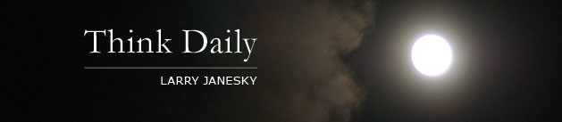 Larry Janesky: Think Daily