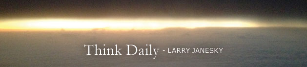 Larry Janesky: Think Daily