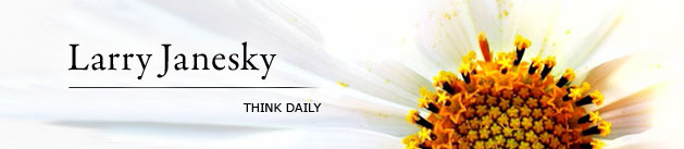 Larry Janesky: Think Daily