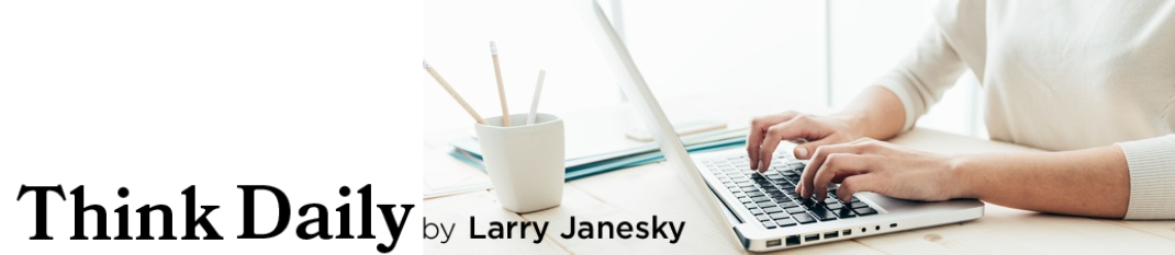 Larry Janesky: Think Daily