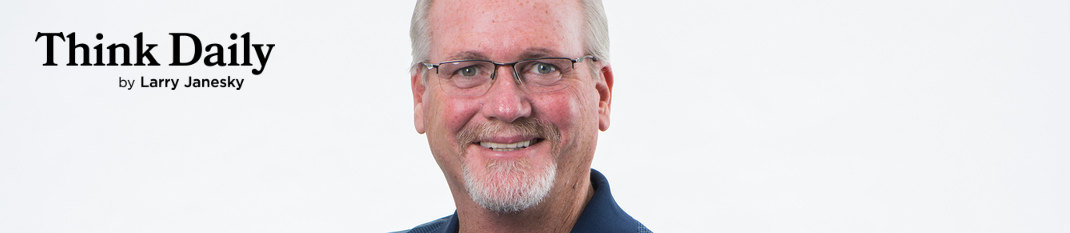 Larry Janesky: Think Daily