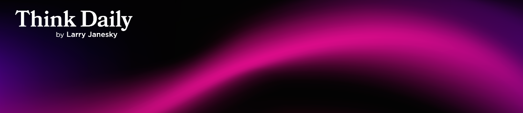 Larry Janesky: Think Daily