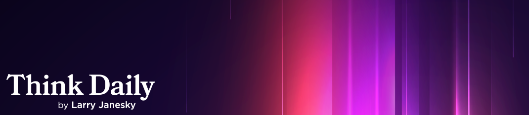 Larry Janesky: Think Daily