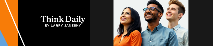 Larry Janesky: Think Daily