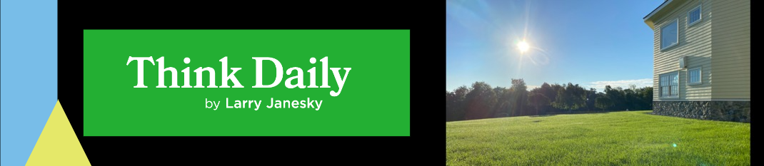 Larry Janesky: Think Daily