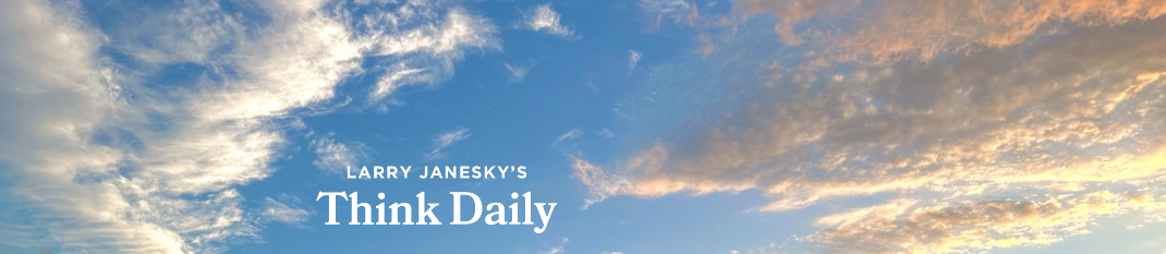 Larry Janesky: Think Daily