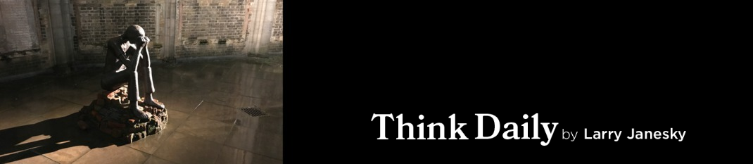 Larry Janesky: Think Daily